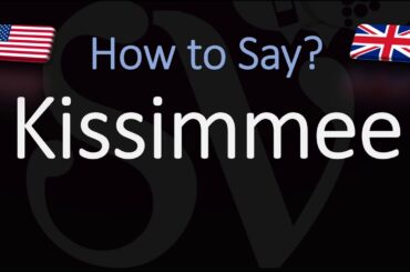 How to Pronounce Kissimmee? (CORRECTLY) Florida City Pronunciation