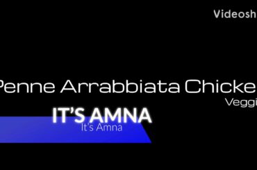 Penne Arrabbiata Chicken Veggie| easy Italian recipe| it’s Amna