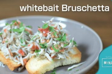 【Eng】How to make a professional Italian food [whitebait Bruschetta] Best recipe for the special day
