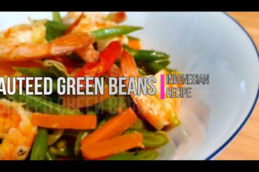 Sauteed Green Beans / Original Indonesian Recipe/ Indonesian Food