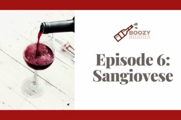 Episode 6: Sangiovese