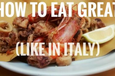How to eat great (like in Italy)