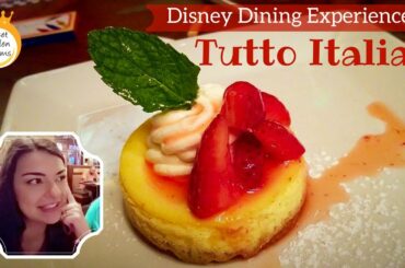Tutto Italia - The best restaurant at Epcot!