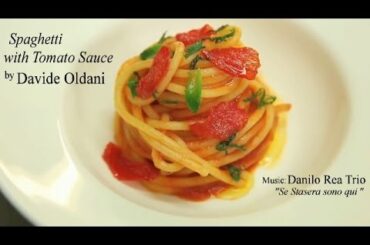 "Italian Gentleman"  - Spaghetti Tomato Sauce and Basil - by "Davide Oldani" "Italian Food" & Jazz"