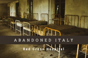 Creepy Abandoned Red Cross Hospital - Abandoned Italy