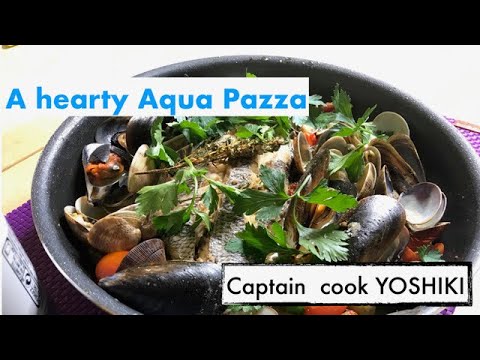 A HEARTY AQUA PAZZA RECIPE REAL JAPANESE CUISINE BY YOSHIKI A HEARTY AQUA PAZZA RECIPE REAL JAPANESE CUISINE BY YOSHIKI