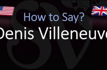 How to Pronounce Denis Villeneuve? (CORRECTLY) Native Speaker Pronunciation