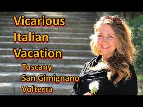 Vicarious Italian Vacation – Tuscany, Poggio Alloro, San Gimignano, & Volterra Vicarious Italian Vacation - Tuscany, Poggio Alloro, San Gimignano, & Volterra