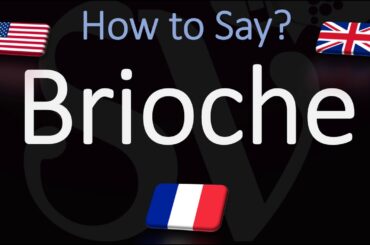 How to Pronounce Brioche? (CORRECTLY) English & French Pronunciation