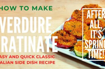 How To Make Verdure Gratinate - Classic Italian Gratin Vegetables (Side Dish Recipe)