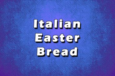 Italian Easter Bread | EASY RECIPES | EASY TO LEARN