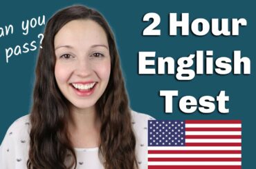 2 Hour English Test: How will you do?