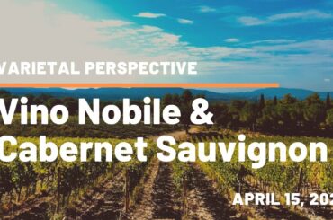 Virtual Wine Class | Vino Nobile and Cabernet Sauvignon   April 15, 2020