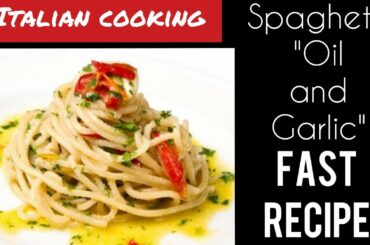 SPAGHETTI Oil and Garlic ~ Italian Cooking