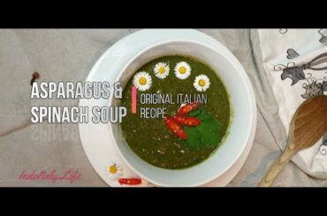 Asparagus & Spinach Soup / Italian Recipe /Italian Food