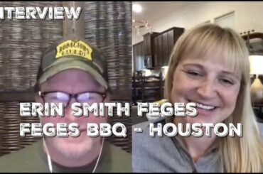BBQ Interview - Erin Smith Feges - Feges BBQ - Houston, Texas
