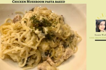 Creamy Chicken Mushroom Pasta Baked | Pasta Recipes | Chicken Mushroom Pasta Casserole | Italian