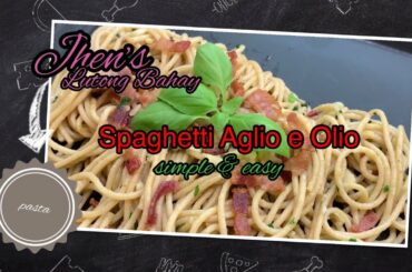 Lutong Bahay: Spaghetti Aglio e Olio | Simple & Easy Cooking
