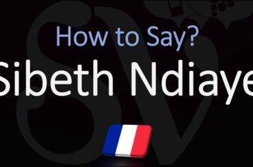 How to Pronoune Sibeth Ndiaye? (CORRECTLY) French Pronunciation
