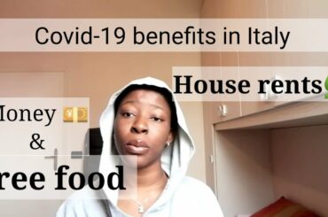 COVID-19 BENEFITS IN ITALY [FREE MONEY, FOOD AND HOUSE RENTS] GOD BLESS ITALY 🇮🇹