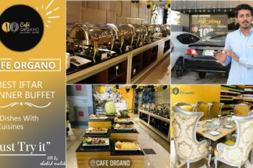 BEST IFTAR BUFFET IN LAHORE||CAFE ORGANO BUFFET REVIEW||DELICIOUS ITALIAN FOOD||LAHORE-PAKISTAN