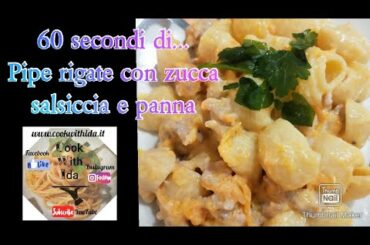 Pipe rigate con zucca, salsiccia e panna - primo piatto veloce- italian food pasta