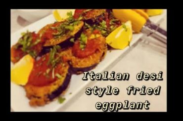 Italian desi style Fried Eggplant