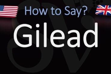 How to Pronounce Gilead? (CORRECTLY)