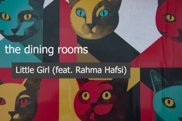 The Dining Rooms - Little Girl (feat. Rahma Hafsi) - vinyl