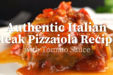 Authentic Italian Steak Pizzaiola Recipe with Tomato Sauce
