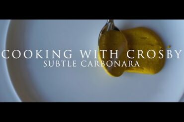 Cooking With Crosby - Episode 1 - Subtle Carbonara