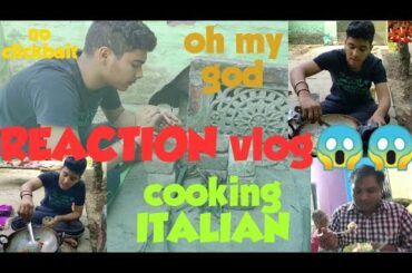 Cooking ITALIAN food on CHULA || REACTION VLOG 😱😱😱