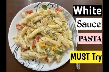 White Sauce Pasta Recipe | Italian Pasta | Must Try | White Sauce Pasta Recipe in Hindi