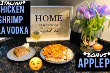 *Italian* Chicken & Shrimp à la vodka Recipe *Bonus* Apple Pie!