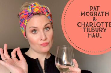 PAT MCGRATH & CHARLOTTE TILBURY HAUL. With a Sauv Blanc | Cate the Great Beauty