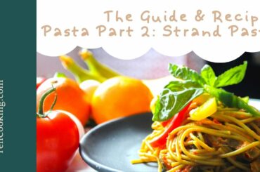 Italian Cooking - The guide and recipes:  Pasta Part 2:  Strand Pasta