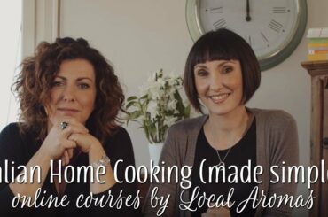Italian Home Cooking (made simple!) Online Courses by Local Aromas