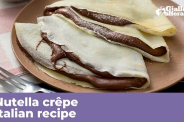 NUTELLA CRÊPE - Italian recipe