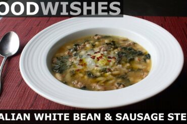 Italian White Bean & Sausage Stew - Food Wishes