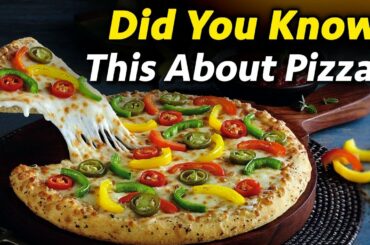The Story Of PIZZA ! Did You Know This About Your Favourite Food?