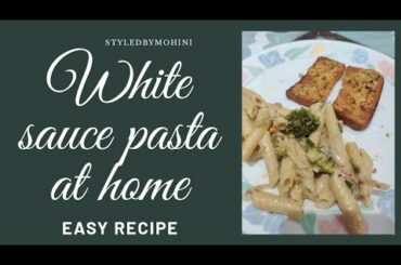 ITALIAN WHITE SAUCE PASTA RESTAURANT LIKE AT HOME | EASY RECIPE in hindi | STYLEDBYMOHINI