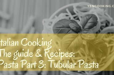 Italian cooking - The guide and recipes: Pasta Part 3: Tubular Pasta