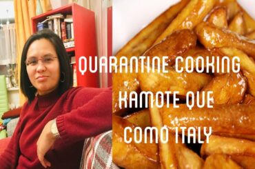 kamote Que( Sweet potatoes) cooking in Quarantine  days in italy