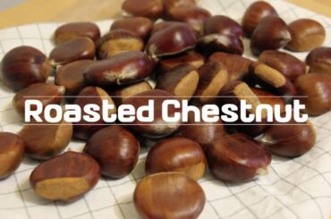 How to make Roasted Chestnut | Perfect Autumn, Winter healthy snack | Easy Italian Chestnut recipe