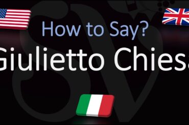 How to Pronounce Giulietto Chiesa? (CORRECTLY)