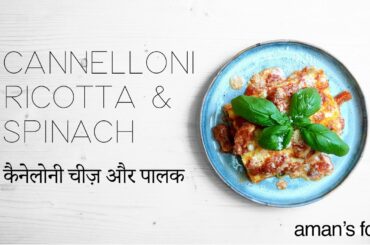 Easy Dinner Spinach & Ricotta Cannelloni | Italian Khana (in Hindi & English)