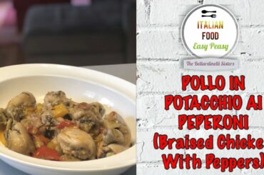 Pollo in Potacchio coi Peperoni - Braised Chicken with Peppers