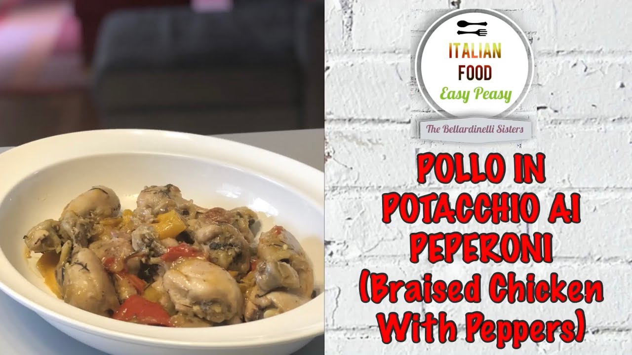 Pollo in Potacchio coi Peperoni – Braised Chicken with Peppers Pollo in Potacchio coi Peperoni - Braised Chicken with Peppers