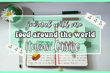 🍮 Journal With Me | Food Around The World pt. 1 | Italian Cuisine || journal_thingss