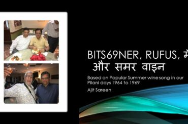 BITS 69ners, Rufus, Main aur Summer wine (Based on popular Summer wine song) (BITS Pilani)